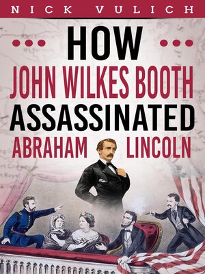 cover image of How John Wilkes Booth Assassinated Abraham Lincoln